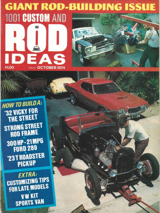 1001 CUSTOM AND ROD IDEAS 1974 OCT - '32 VICKY, FORD 289, '23 T PICKUP